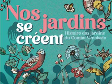 Exposition : Nos jardins se créent