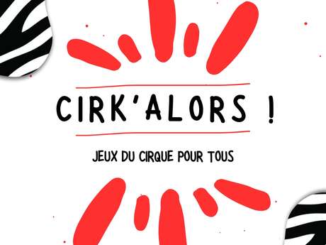 Cirque - CIRK'ALORS !