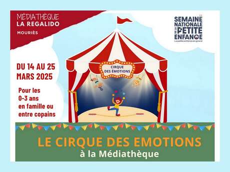 ‘The Circus of Emotions’ at the Mouriès Media Library