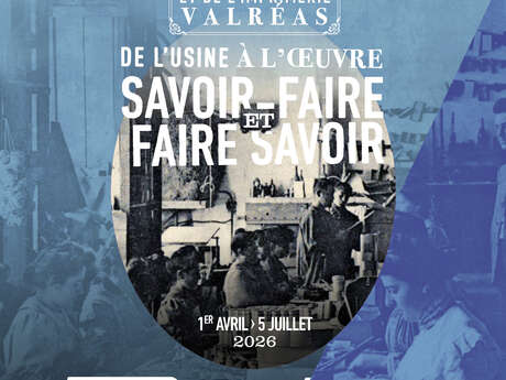 Exposition "Savoir-faire et faire savoir / De l'usine à l'œuvre"