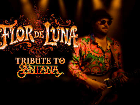 Flor de Luna : Tribute to Santana - Fêtes Latino-Mexicaines