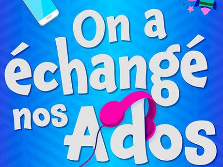 On a échangé nos ados - comédie