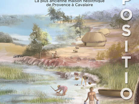 Exposition : 7500 ans d'histoire : La plus ancienne maison néolithique de Provence à Cavalaire !