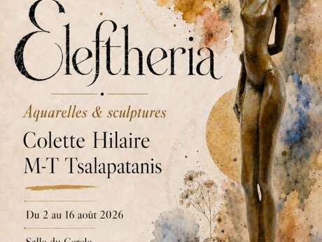 Exposition Eleftheria - aquarelles & sculptures