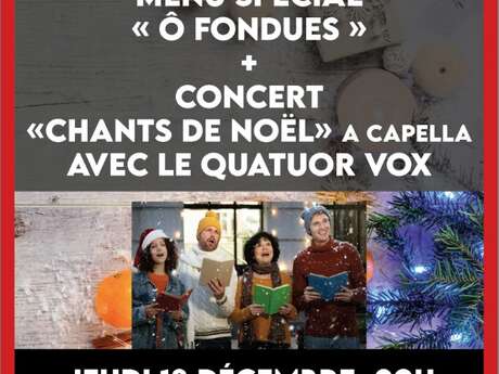 "Ô Fondues" evening + Live concert of Christmas carols with Quatuor Vox
