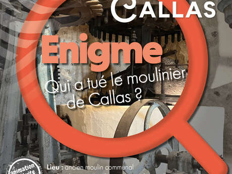 Enigme : Qui a tué le moulinier de Callas ?