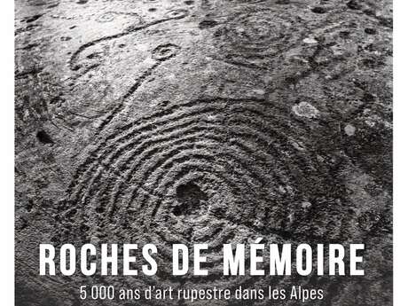 Exposition temporaire "Roches de mémoire - 5000 ans d'art rupestre dans les Alpes"