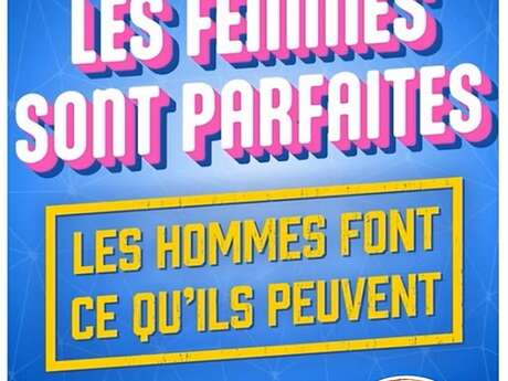 Les femmes sont parfaites, les hommes font ce qu'ils peuvent