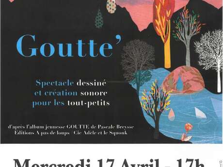 Spectacle dessiné : Goutte'