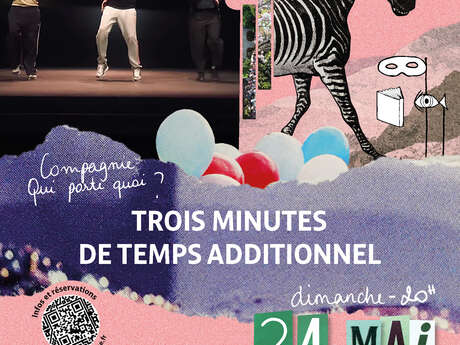 "Trois minutes de temps additionnel" Cie Qui Porte Quoi ?