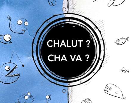 Spectacle : “Chalut ? Cha va ?”