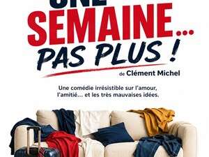 Une semaine... Pas plus !