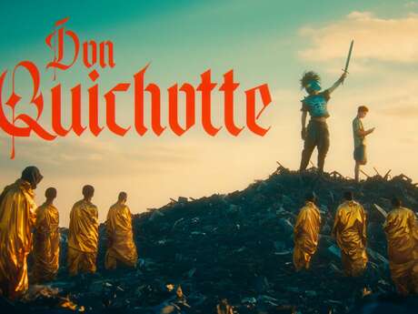 Spectacle : Don Quichotte Spectacle : Don Quichotte