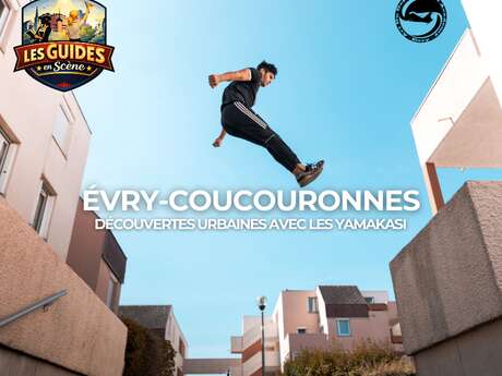 "Les Guides en scène" : Evry-Courcouronnes : découvertes urbaines avec les Yamakasi