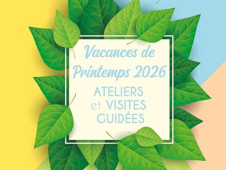 Ateliers et Visites - Vacances de Printemps - Musées de Grasse