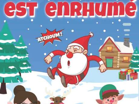 Spectacle enfant - Le Père Noël est enrhumé