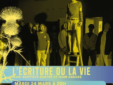 Spectacle : L’Écriture ou la vie