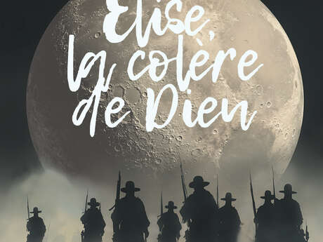 Spectacle nocturne en plein air : La nuit des Camisards" et "Elise, la colère de Dieu"