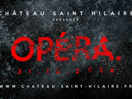 Château Saint Hilaire - Opéra. La Nuit du Réveillon Du 31/12/2024 au 2/1/2025