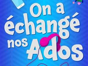 Comedy - "On a échangé nos Ados" (We exchanged our teens)