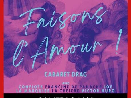 Cabaret Drag, Le Cercle des Lopettes disparues : Faisons l'amour !