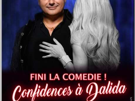 Fini la comédie ! Confidences à Dalida