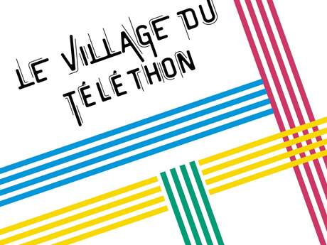 Village du Téléthon Village du Téléthon