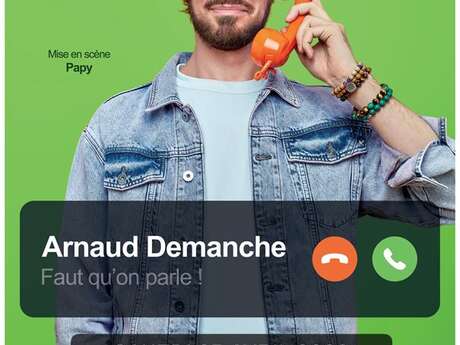 Spectacle d'Arnaud Demanche "Faut qu'on parle !"