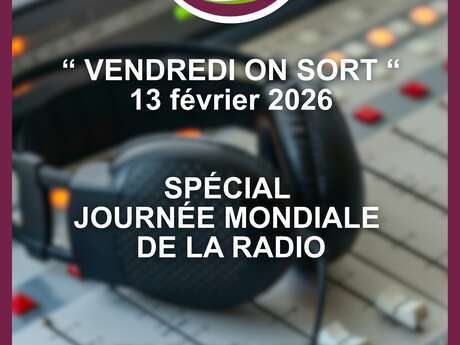 Vendredi on sort - Soirée radio !