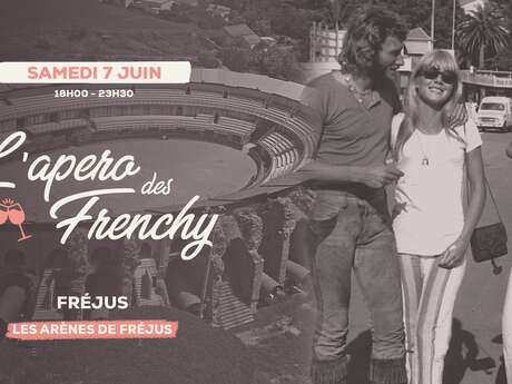 L'apéro des Frenchy aux Arènes de Fréjus