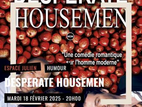 DESPERATE HOUSEMEN Le 18 fév 2025