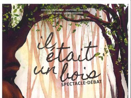 Spectacle débat "Il était un bois"