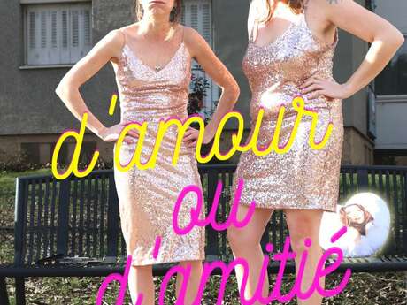 Les tréteaux 2026 :  spectacle « D’amour ou d’amitié », de la compagnie Vraiment Super, un spectacle sur Céline, sans Céline !