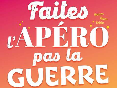 Faites l'apéro pas la guerre