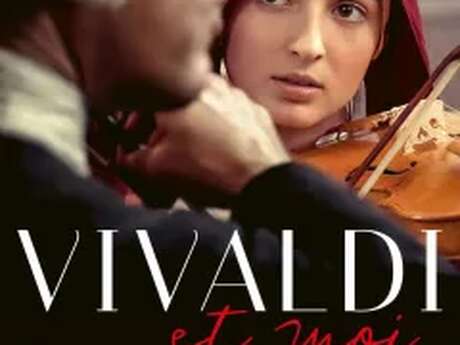Au cinéma Le Cigalon : Vivaldi et moi
