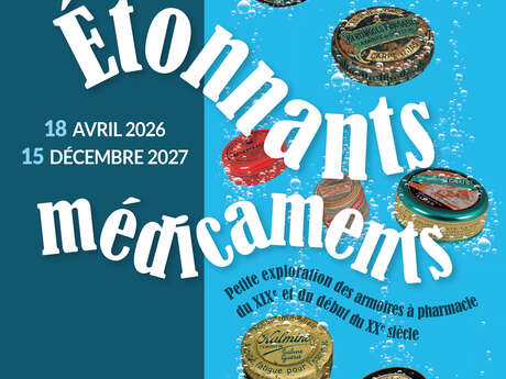 Exposition "Étonnants médicaments"