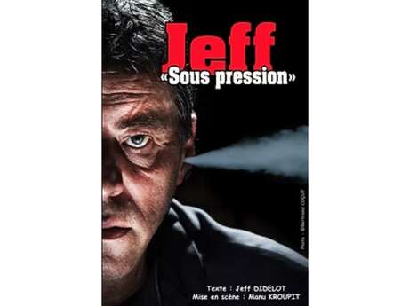 Spectacle humoristique "Jeff sous pression"