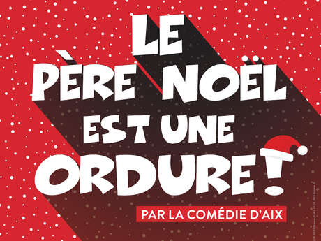 Les Soirées de l'Etoile - Le père Noël est une ordure