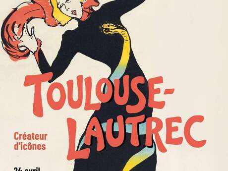 Exposition : Toulouse-Lautrec - Créateur d'icônes