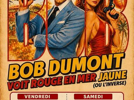 Théâtre - Bob Dumont Voit rouge en mer jaune (ou l'inverse!)