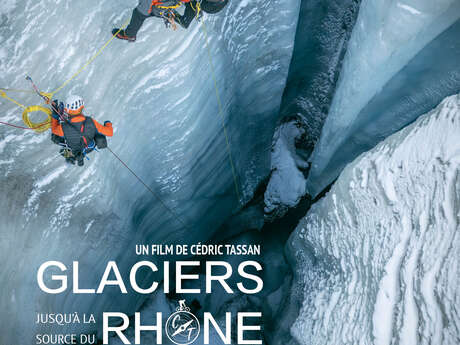 Projection de film : Glacier, jusqu'à la Source du Rhône