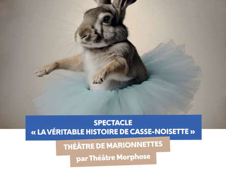 Spectacle "La véritable histoire de Casse-Noisette"