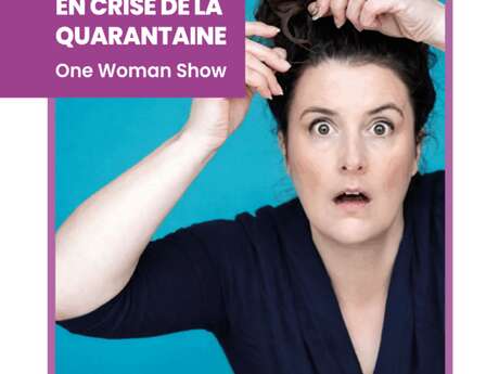 One woman show : En crise de la quarantaine