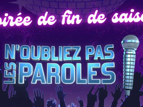 Soirée "N'oubliez pas les paroles" – Spéciale fin de saison !