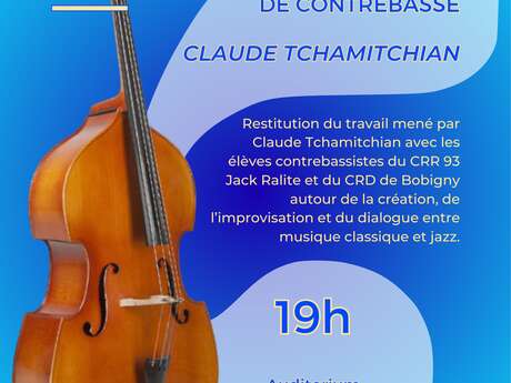 Concert de contrebasse – Restitution avec Claude Tchamitchian