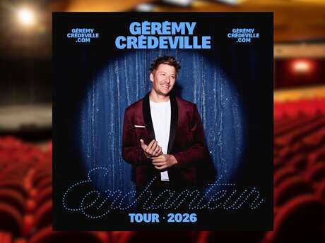 Spectacle : Gérémy Crédeville - Enchanteur