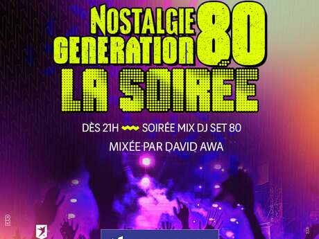 Soirée Nostalgie génération 80