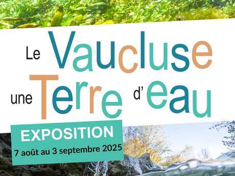 Exposition "Vaucluse, une terre d'eau" Apt