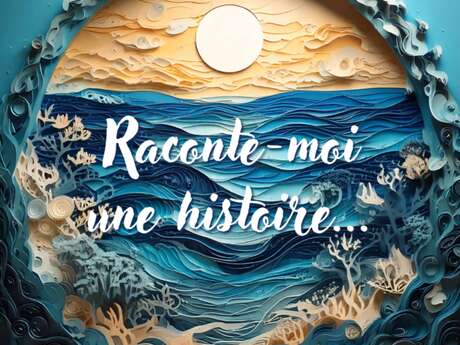 Raconte-moi une histoire