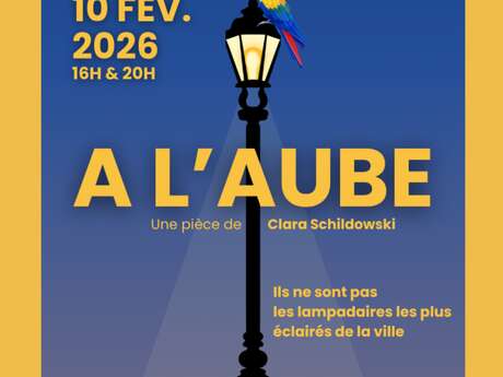 Pièce de Théatre - A l'aube